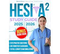 HESI A2 STUDY GUIDE: The Most Complete Solution to Score Higher & Stress Less | Includes Full Practice Exams, Fully Explained Realistic Questions, Time-Saving Tips, and Proven Step-by-Step Strategies