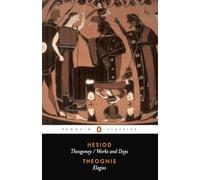 Hesiod and Theognis: Theogony, Works and Days, and Elegies
