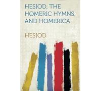 Hesiod, the Homeric Hymns, and Homerica