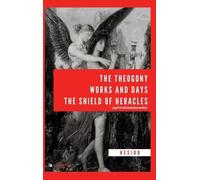 Hesiod The Theogony, Works and Days, The Shield of Heracles (Copertina rigida)