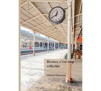 Hésiter, c'est trop réfléchir