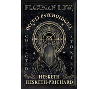 Hesketh Hesketh-Pric Flaxman Low, Occult Psychologist, Collected Sto (Tascabile)