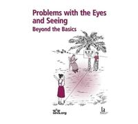 Hesperian Health Gu Problems with the Eyes and Seeing: Beyond the Ba (Tascabile)
