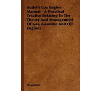 Hesperides Audel's Gas Engine Manual - A Practical Treatise R (Copertina rigida)