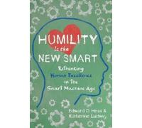 HESS Humility Is the New Smart: Rethinking Human Excellence i (Copertina rigida)