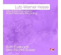 Hesse, Lutz-Werner - Hesse: Vita Di San Francesco-World Premiere Record