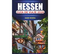 HESSEN GUÍA DE VIAJE 2026: Excursiones de un día, parques naturales, balnearios y rutas panorámicas por el centro de Alemania
