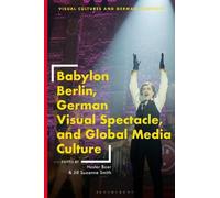 Hester Baer Babylon Berlin, German Visual Spectacle, and Global Medi (Tascabile)