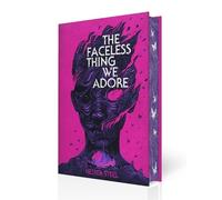 Hester Steel The Faceless Thing We Adore (Copertina rigida)