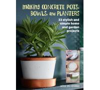 Hester van Overbeek Making Concrete Pots, Bowls, and Planters (Tascabile)