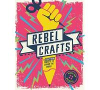 Hester Van Overbeek Rebel Crafts (Copertina rigida)