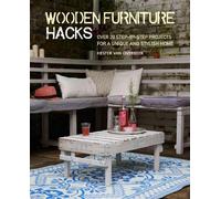 Hester van Overbeek Wooden Furniture Hacks (Tascabile)