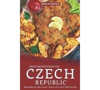 Heston Brown Great Recipes from the Czech Republic (Tascabile)