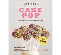 Heston Brown The Best Cake Pop Recipes You Can Make at Home (Tascabile)