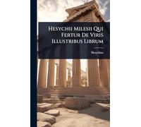 Hesychii Milesii Qui Fertur De Viris Illustribus Librum