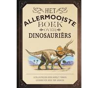 Het allermooiste boek over dinosauriërs