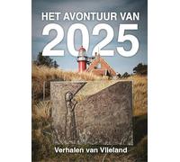 Het avontuur van 2025: Verhalen van Vlieland