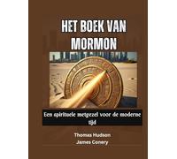 Het Boek van Mormon: Een spirituele metgezel voor de moderne tijd
