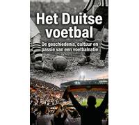 Het Duitse voetbal: De geschiedenis, cultuur en passie van een voetbalnatie