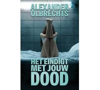 Het eindigt met jouw dood