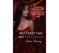 HET FEEST VAN HET VERLANGEN: Een duistere universiteitsromance over obsessie, manipulatie, verboden spelletjes en absolute macht