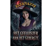 Het gefluister van het bergergte: Een boosaardige heks, een duister geheim
