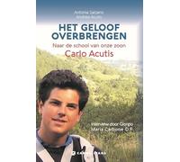 Het geloof overbrengen: Naar de school van onze zoon Carlo Acutis