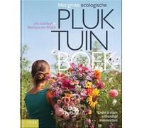 Het grote ecologische pluktuin boek: Creëer je eigen uitbundige bloementuin