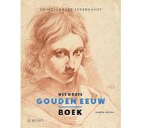 Het Grote Gouden Eeuw boek: de Hollandse tekenkunst