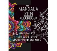 Het grote mandala zen kleurboek: 60+ ontspannende mandala's voor beginners en gevorderden