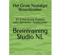 Het Grote Nostalgie Woordzoeker: 32 Extra Grote Puzzels voor Senioren - Grootletter