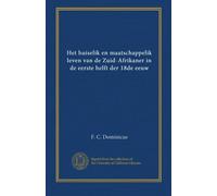 Het huiselik en maatschappelik leven van de Zuid-Afrikaner in de eerste helft der 18de eeuw (Dutch Edition)