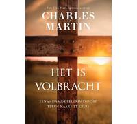 Het is volbracht: een 40-daagse pelgrimstocht terug naar het kruis