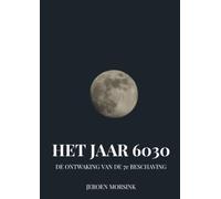 Het Jaar 6030: De Ontwaking Van De 7e Beschaving