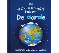 Het kleine maar grote boek over de aarde: Boordevol leuke fei (Copertina rigida)