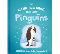 Het kleine maar grote boek over pinguïns: Boordevol leuke fei (Copertina rigida)