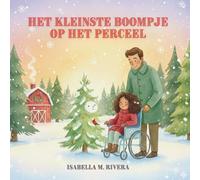 Het Kleinste Boompje Op Het Perceel: Een magisch kerstboek voor peuters over vriendelijkheid, anders kiezen en de schoonheid van klein zijn, ideaal ... 2 tot 4 jaar en als cadeau voor de feestdagen