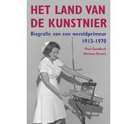 Het land van de kunstnier: Biografie van een wereldprimeur, 1913-1970