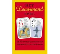 Het Lenormand spel: de 36 waarzegkarten van mademoiselle Lenormand