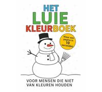 Het Luie Kleurboek: Voor mensen die niet van kleuren houden