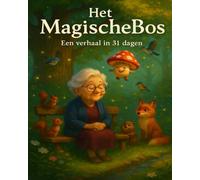 Het Magische Bos: Een verhaal in 31 dagen