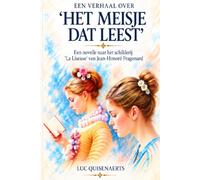 Het meisje dat leest: Een novelle naar het schilderij ‘La Liseuse’ van Jean-Honoré Fragonard