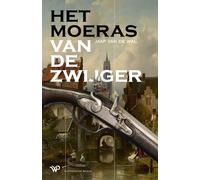 Het moeras van De Zwijger: Een historische roman