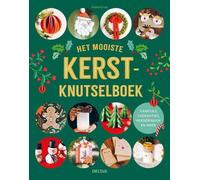 Het mooiste Kerstknutselboek: Kaartjes, cadeautjes, versieringen en meer