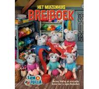 Het Muizenhuis breiboek: kleed je poppenhuis aan met de officiële breipatronen van Sam en Julia