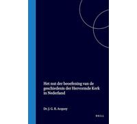 Het Nut Der Beoefening Van de Geschiedenis Der Hervormde Kerk in Nederland