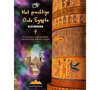 Het prachtige Oude Egypte - Creatief kleurboek voor liefhebbers van oude b...