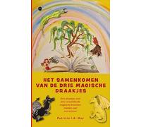Het samenkomen van de drie magische draakjes: Drie draakjes met drie verschillende magische krachten moeten veel overwinnen