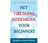 Het Tibetaans dodenboek voor beginners: een gids voor leven en sterven