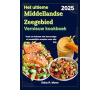 Het ultieme Middellandse Zeegebied Vernieuw kookboek: Voed uw lichaam met eenvoudige en smakelijke recepten voor elke dag